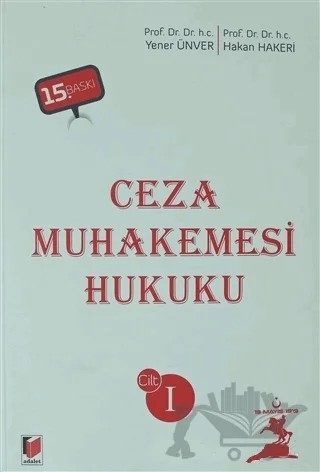 Ceza Muhakemesi Hukuku Cilt 1 – Hakan Hakeri, Yener Ünver – Adalet Yayınevi kitap kapağı