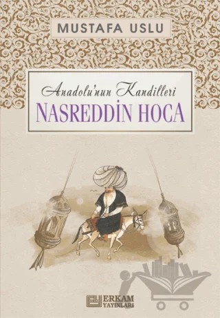 Anadolu'nun Kandilleri - Nasreddin Hoca – Mustafa Uslu – Erkam Yayınları kitap kapağı