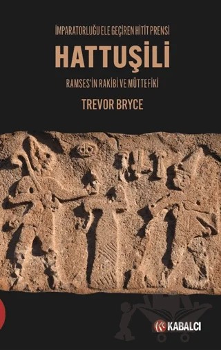 Hattuşili – Trevor Bryce – Kabalcı Yayınevi - Doruk Yayınları kitap kapağı