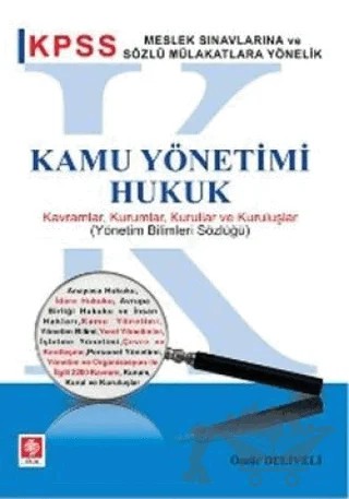 Kamu Yönetimi, Hukuk Kavramlar, Kurumlar, Kurullar ve Kuruluşlar – Ömür Deliveli – Ekin Basım Yayın kitap kapağı