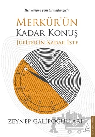 Merkür’ün Kadar Konuş Jüpiter’in Kadar İste – Zeynep Galipoğulları – Destek Yayınları kitap kapağı
