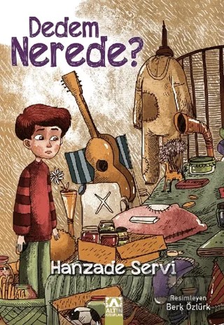 Dedem Nerede? – Hanzade Servi – Altın Kitaplar kitap kapağı
