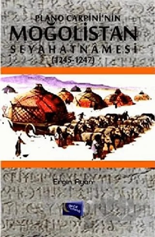 Plano Carpini'nin Moğolistan Seyahatnamesi (1245-1247) – Ergin Ayan – Gece Kitaplığı kitap kapağı