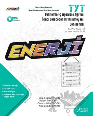 TYT Enerji Polinomlar-Çarpanlara Ayırma-İkinci Dereceden Bir Bilinmeyenli Denklemler Konu Özetli Soru Fasikülü – Esra Selçuktekin, Özlem İman Yiğit, Gülnur Hamzaoğlu, Abdülkadir Başar – Palme Yayınları kitap kapağı
