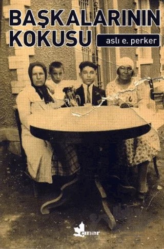 Başkalarının Kokusu – Aslı E. Perker – Çınar Yayınları kitap kapağı