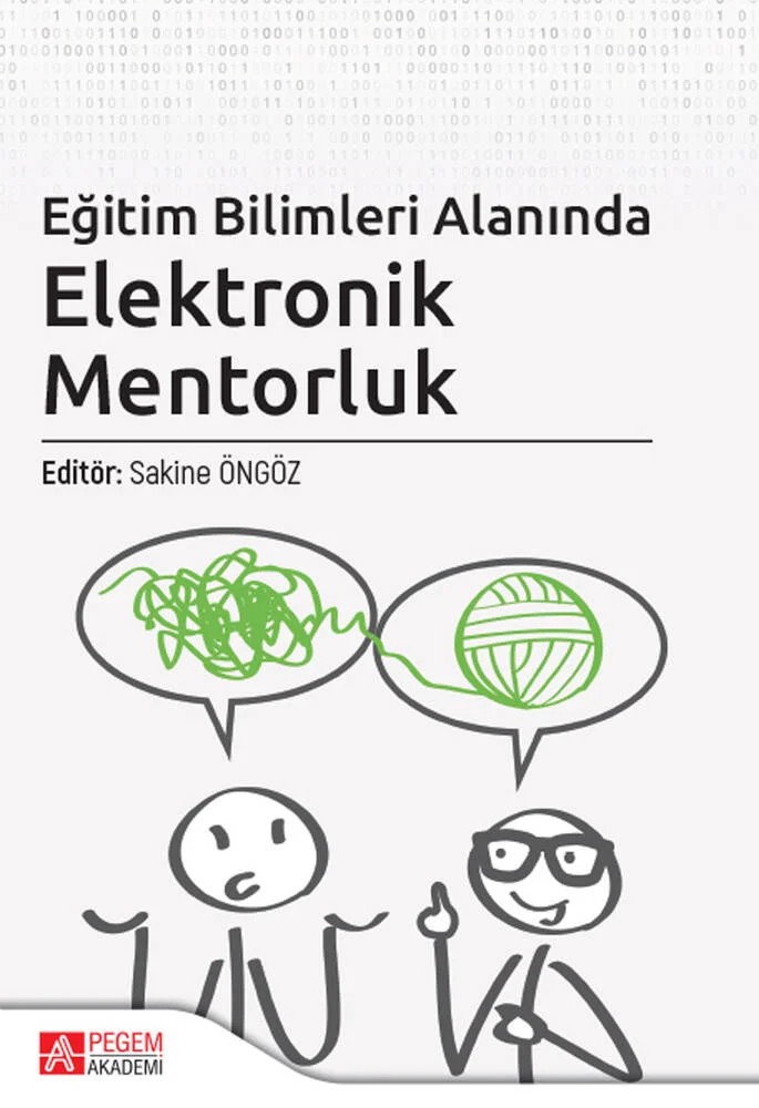 Eğitim Bilimleri Alanında Elektronik Mentorluk – Sakine Öngöz, A. Faruk Levent, Alev Ateş Çobanoğlu, Ali Kürşat Erümit, Begüm Çimen – Pegem Akademi Yayıncılık kitap kapağı