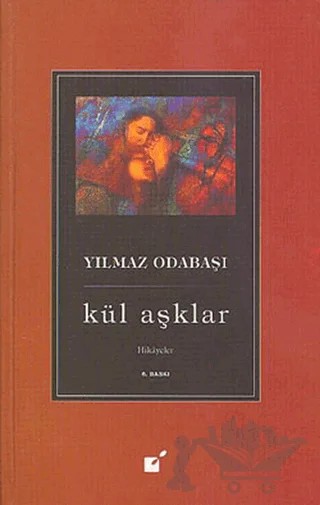 Kül Aşklar – Yılmaz Odabaşı – Öteki Yayınevi kitap kapağı