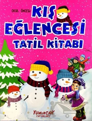 Kış Eğlencesi Tatil Kitabı – Mehmet Bozcan, Tuba Bozcan – Yumurcak Yayınları kitap kapağı