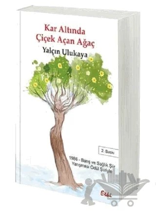 Kar Altında Çiçek Açan Ağaç – Yalçın Ulukaya – Etki Yayınları kitap kapağı