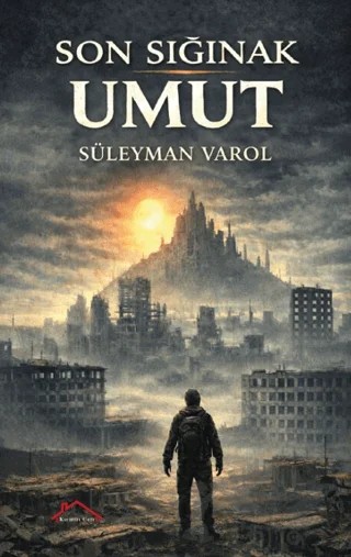 Son Sığınak Umut – Süleyman Varol – Kırmızı Çatı Yayınları kitap kapağı