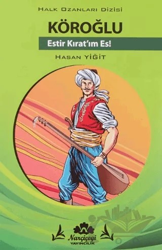 Köroğlu - Halk Ozanlar Dizisi – Hasan Yiğit – Narçiçeği Yayıncılık kitap kapağı