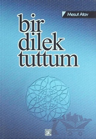 Bir Dilek Tuttum – Mesut Atav – Aşiyan Yayınları kitap kapağı