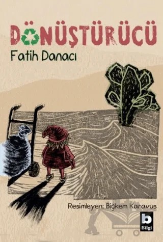 Dönüştürücü – Fatih Danacı – Bilgi Yayınevi kitap kapağı