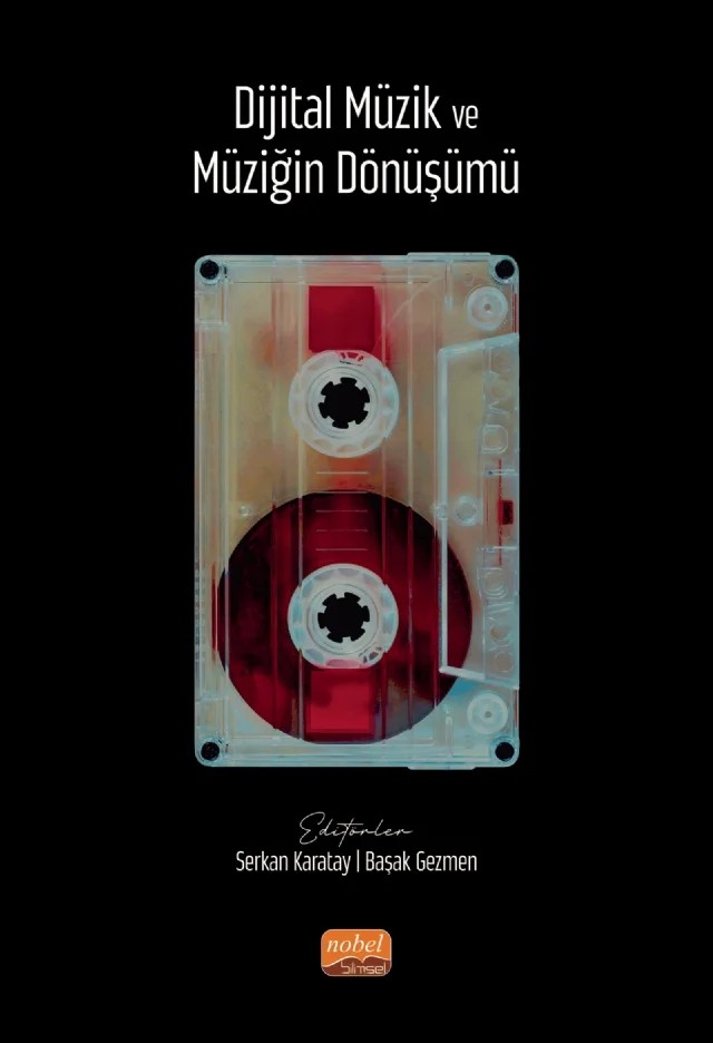Dijital Müzik ve Müziğin Dönüşümü – Aslı Burcu Toku, Ayça Avcı, Canan Arslan, Cevher Sarıgül, Cihan Oğuz, Gizem Çelik, Gonca Girgin, Hasan Gürkan, Kutup Ata Tuncer, Kübra Ogurtani, Melek Ekinci, Melike Sejfula, Seher Şeylan, Serkan Karatay, Sevil Bektaş Durmuş, Sibel Ercan, Ümmühan Molo – Nobel Bilimsel Eserler kitap kapağı