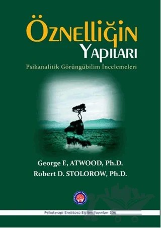 Öznelliğin Yapıları – George E. Atwood, Robert D. Stolorow – Psikoterapi Enstitüsü kitap kapağı
