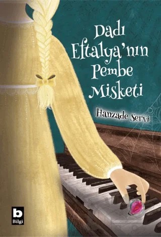 Dadı Eftalya’nın Pembe Misketi – Hanzade Servi – Bilgi Yayınevi kitap kapağı