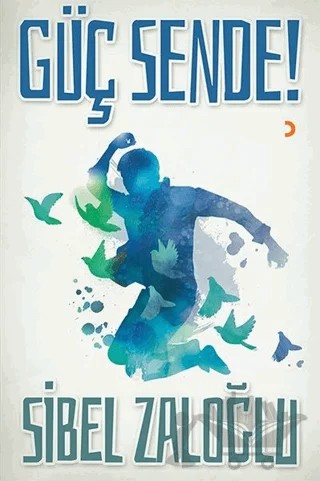 Güç Sende! – Sibel Zaloğlu – Cinius Yayınları kitap kapağı