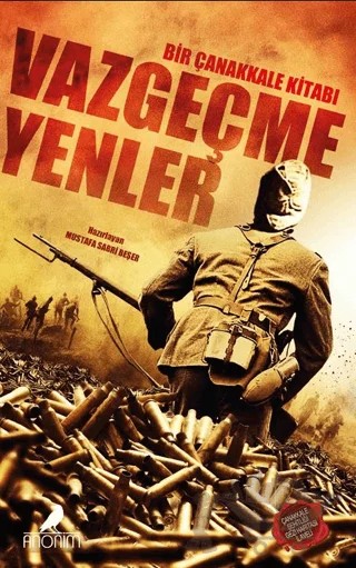 Vazgeçmeyenler Bir Çanakkale Kitabı – Kolektif – Anonim Yayıncılık kitap kapağı