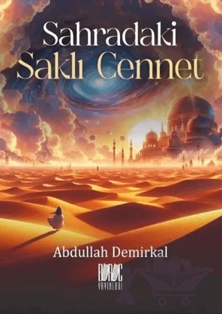 Sahradaki Saklı Cennet – Abdullah Demirkal – Buruç Yayınları kitap kapağı