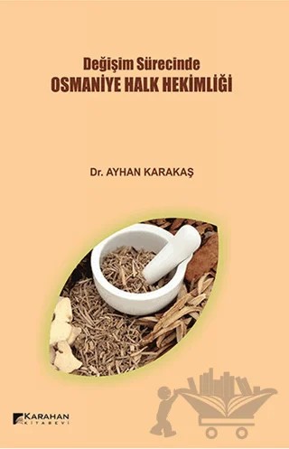 Değişim Sürecinde Osmaniye Halk Hekimliği – Ayhan Karakaş – Karahan Kitabevi kitap kapağı