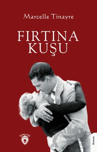Fırtına Kuşu – Marcelle Tinayre – Dorlion Yayınları kitap kapağı