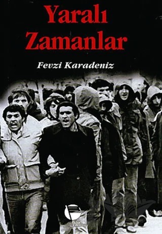 Yaralı Zamanlar – Fevzi Karadeniz – Belge Yayınları kitap kapağı