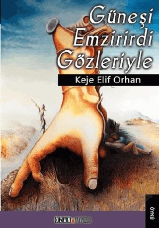 Güneşli Emzirirdi Gözleriyle – Keje Elif Orhan – Ozan Yayıncılık kitap kapağı