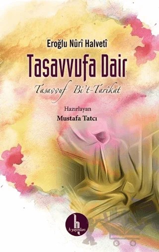 Tasavvufa Dair – Eroğlu Nuri – H Yayınları kitap kapağı