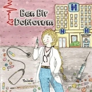 Ben Bir Doktorum – Kolektif – Teleskop Popüler Bilim kitap kapağı