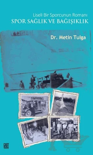 Liseli Bir Sporcunun Romanı Spor Sağlık ve Bağışıklık – Metin Tulga – Palet Yayınları kitap kapağı