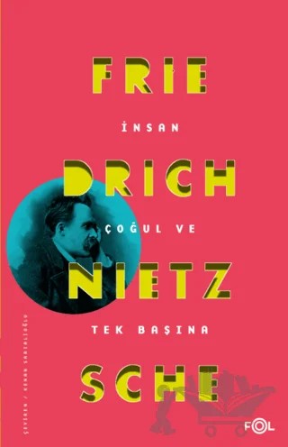 İnsan Çoğul ve Tek Başına – Friedrich Wilhelm Nietzsche – Fol Kitap kitap kapağı