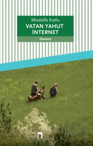 Vatan Yahut İnternet – Mustafa Kutlu – Dergah Yayınları kitap kapağı