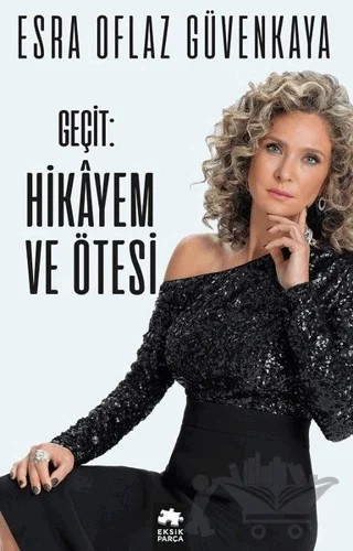 Geçit: Hikayem ve Ötesi – Esra Oflaz Güvenkaya – Eksik Parça Yayınları kitap kapağı