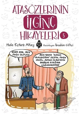 Atasözlerinin İlginç Hikayeleri 5 – Hale Eştürk Altay – Uğurböceği Yayınları kitap kapağı