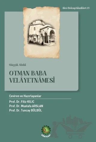 Otman Baba Velayetnamesi – Filiz Kılıç, Mustafa Arslan, Tuncay Bülbül – Dörtkapı Yayınevi kitap kapağı