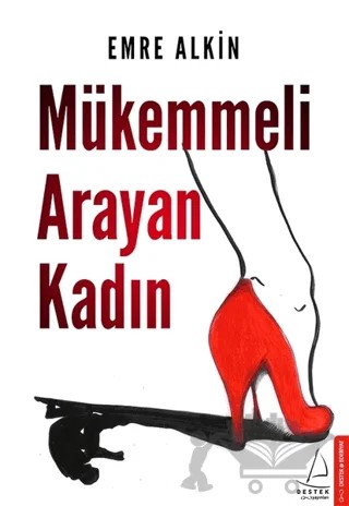 Mükemmeli Arayan Kadın – Emre Alkın – Destek Yayınları kitap kapağı