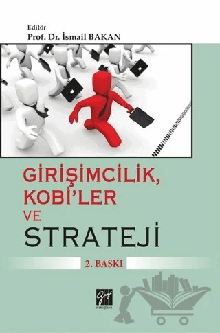Girişimcilik, Kobi'ler ve Strateji – Kolektif – Gazi Kitabevi kitap kapağı