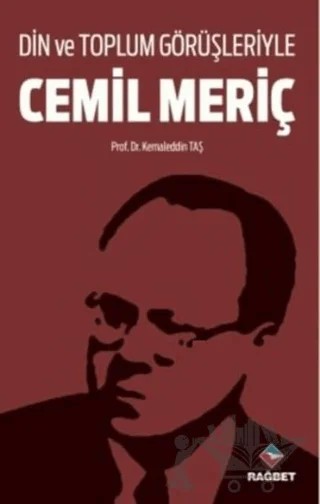 Din ve Toplum Görüşleriyle Cemil Meriç – Kemaleddin Taş – Rağbet Yayınları kitap kapağı