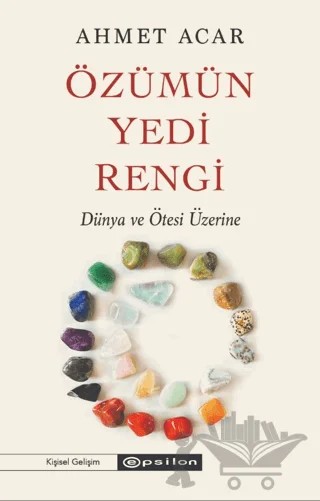 Özümün Yedi Rengi – Ahmet Acar – Epsilon Yayınevi kitap kapağı