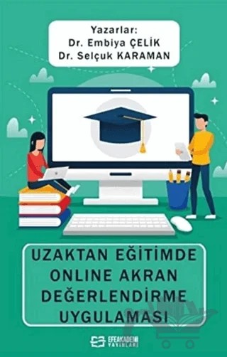 Uzaktan Eğitimde Online Akran Değerlendirme Uygulaması – Embiya Çelik, Selçuk Karaman – Efe Akademi Yayınları kitap kapağı