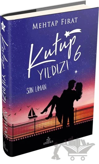 Kutup Yıldızı 6: Son Liman – Mehtap Fırat – Ephesus Yayınları kitap kapağı