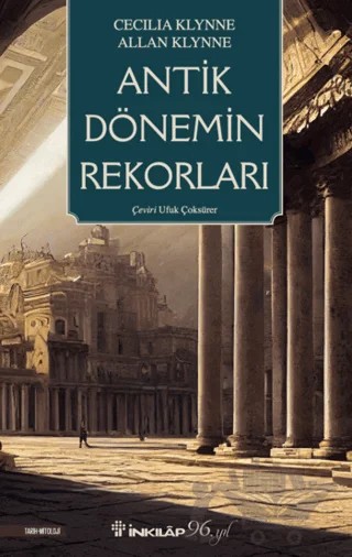 Antik Dönemin Rekorları – Cecilia Klynne, Allan Klynne – İnkılap Kitabevi kitap kapağı