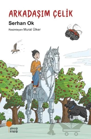 Arkadaşım Çelik – Serhan Ok – Günışığı Kitaplığı kitap kapağı