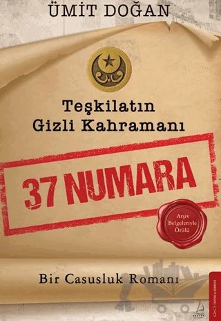 Teşkilatın Gizli Kahramanı – 37 Numara – Ümit Doğan – Destek Yayınları kitap kapağı