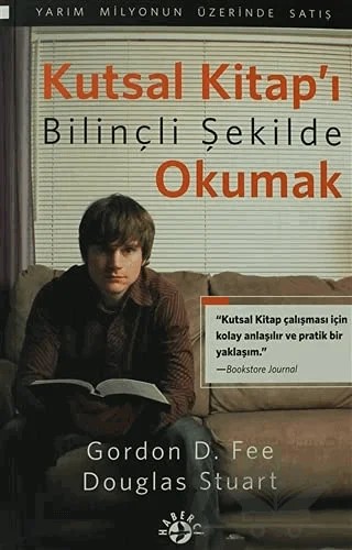 Kutsal Kitap’ı Bilinçli Şekilde Okumak – Douglas Stuart, Gordon D. Fee – Haberci Basın Yayın kitap kapağı