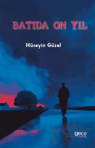 Batıda On Yıl – Hüseyin Güzel – Gece Kitaplığı kitap kapağı