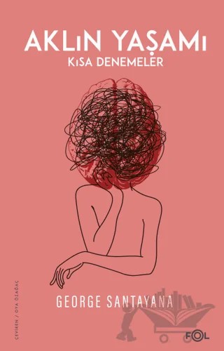 Aklın Yaşamı – George Santayana – Fol Kitap kitap kapağı