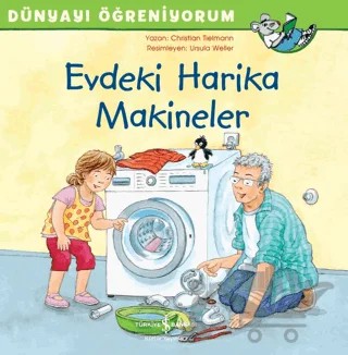 Evdeki Harika Makineler - Dünyayı Öğreniyorum – Christian Tielmann – İş Bankası Kültür Yayınları kitap kapağı