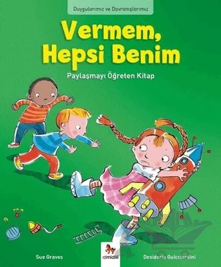 Duygularımız ve Davranışlarımız - Vermem, Hepsi Benim! – Sue Graves – Almidilli kitap kapağı