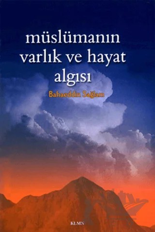 Müslümanın Varlık ve Hayat Algısı – Bahaeddin Sağlam – KLMN Yayınları kitap kapağı